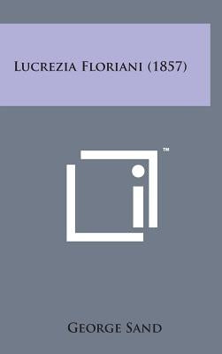 Lucrezia Floriani (1857) by Sand, George