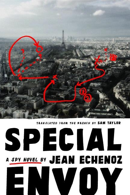 Special Envoy: A Spy Novel by Echenoz, Jean