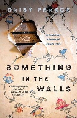 Something in the Walls by Pearce, Daisy