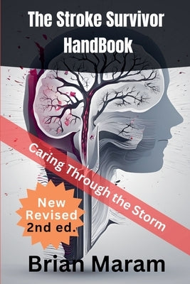 The Stroke Survivor HandBook by Maram, Brian
