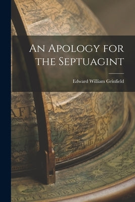 An Apology for the Septuagint by Grinfield, Edward William