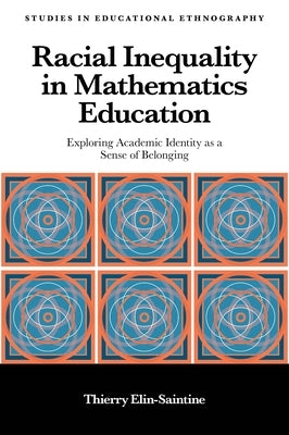 Racial Inequality in Mathematics Education: Exploring Academic Identity as a Sense of Belonging by Elin-Saintine, Thierry