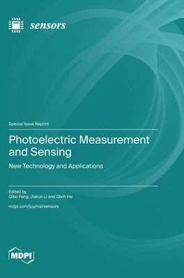 Photoelectric Measurement and Sensing: New Technology and Applications by Feng, Qibo