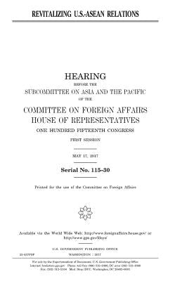 Revitalizing U.S.-ASEAN relations by Representatives, United States House of