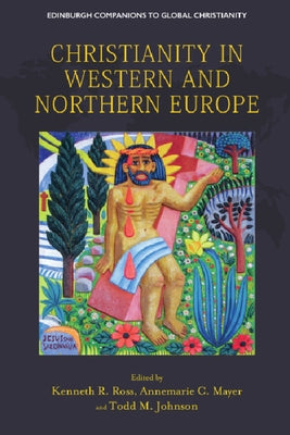 Christianity in Western and Northern Europe by Ross, Kenneth R.