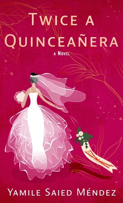 Twice a Quinceara by Mendez, Yamile