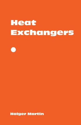 Heat Exchangers by Martin, Holger