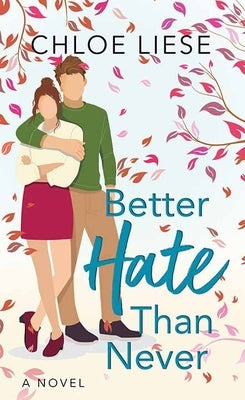 Better Hate Than Never: The Wilmot Sisters by Liese, Chloe