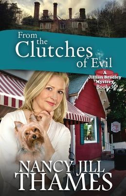 From the Clutches of Evil: A Jillian Bradley Mystery by Thames, Nancy Jill