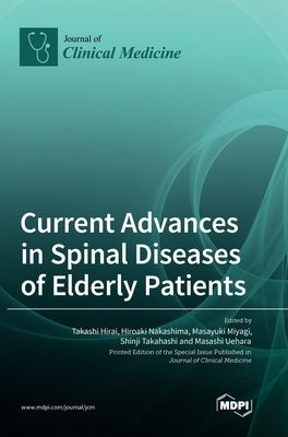 Current Advances in Spinal Diseases of Elderly Patients by Hirai, Takashi