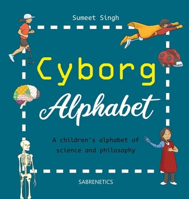 Cyborg Alphabet by Singh, Sumeet