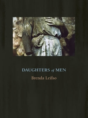Daughters of Men by Leifso, Brenda