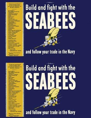 Seabees, Build and Fight with the Seabees: And Follow your Trade in the Navy by Navy, U. S.