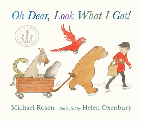 Oh Dear, Look What I Got! by Rosen, Michael