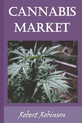 Cannabis Market by Robinson, Robert