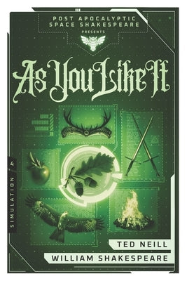 As You Like It: Book 4 of the Post Apocalyptic Space Shakespeare Series by Shakespeare, William