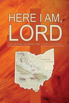Here I Am, Lord by Horning, Katherine