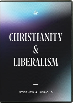 Christianity and Liberalism by Nichols, Stephen J.