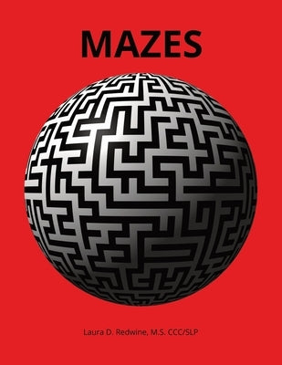 Mazes by Redwine, M. S. CCC/Slp Laura D.