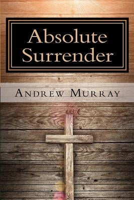 Absolute Surrender by Murray, Andrew
