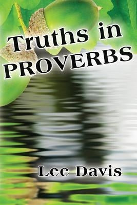 Truths In Proverbs by Davis, Lee