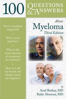 100 Questions & Answers about Myeloma by Bashey, Asad