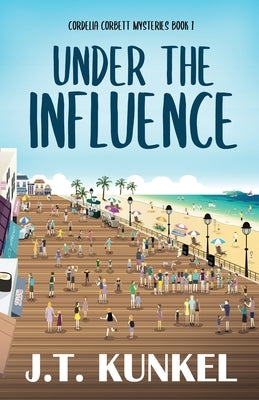 Under the Influence by Kunkel, J. T.