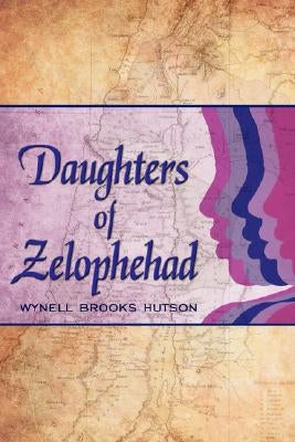 Daughters of Zelophehad by Hutson, Wynell Brooks