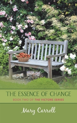 The Essence of Change: Book Two of the Victors Series by Carroll, Mary