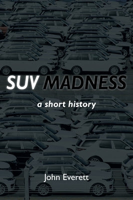 SUV Madness by Everett, John