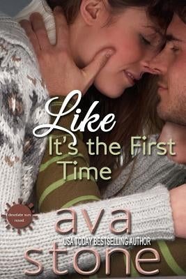 Like It's The First Time by Stone, Ava