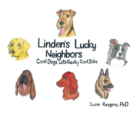 Linden's Lucky Neighbors: Cool Dogs with Really Cool Jobs by Rozgony, Susan