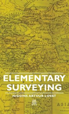 Elementary Surveying by Lovat, Higgins Arthur