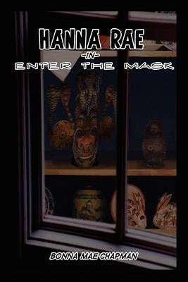 Hanna Rae in Enter the Mask by Chapman, Bonna Mae