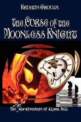 The Curse of the Moonless Knight by Groulx, Kristin
