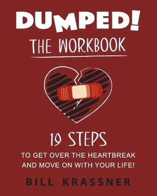 Dumped: 19 Steps to Get Over the Heartbreak and Move On with Your Life by Krassner, Bill