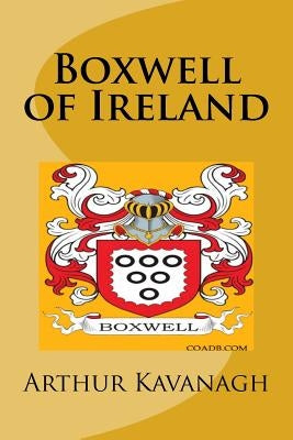 Boxwell of Ireland by Kavanagh, Arthur
