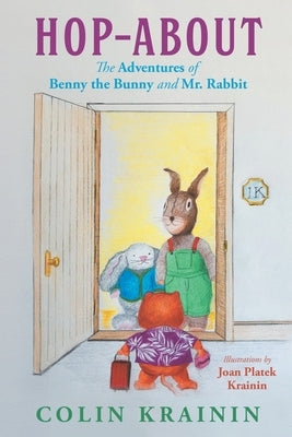 Hop-About: The Adventures of Benny the Bunny and Mr. Rabbit by Krainin, Joan Platek