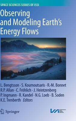 Observing and Modeling Earth's Energy Flows by Bengtsson, Lennart