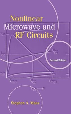 Nonlinear Microwave and RF Circuits by Maas, Stephen A.