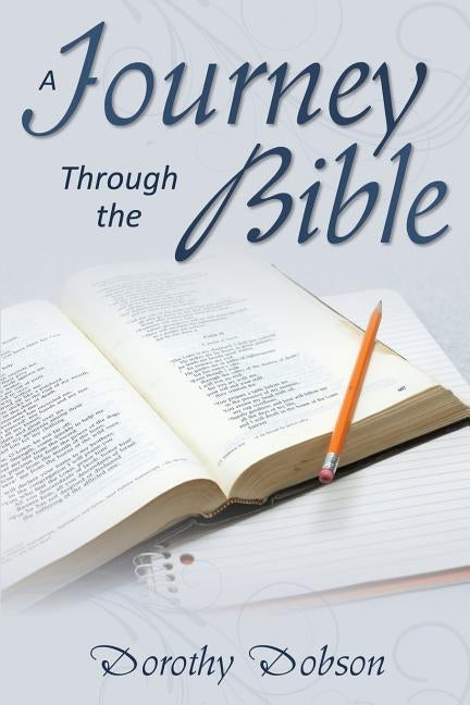 A Journey Through the Bible by Dobson, Dorothy