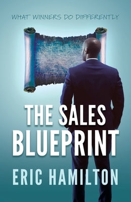 The Sales Blueprint: What Winners Do Differently by Hamilton, Jacqueline Faith