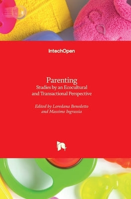 Parenting: Studies by an Ecocultural and Transactional Perspective by Benedetto, Loredana