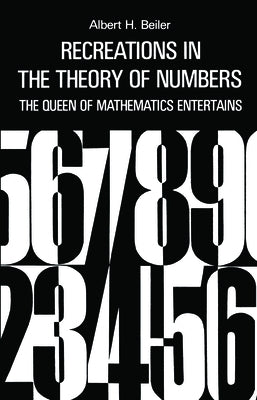 Recreations in the Theory of Numbers by Beiler, Albert H.