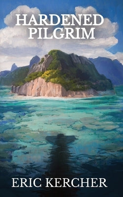 Hardened Pilgrim: Patmos Sea Fantasy Adventure Fiction Novel 6 by Kercher, Eric