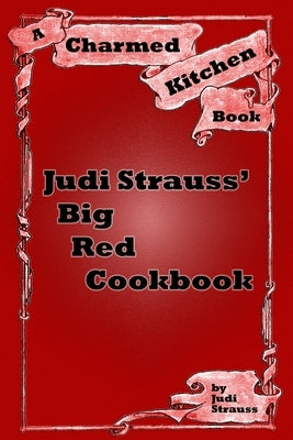 Judi Strauss' Big Red Cookbook by Strauss, Judi