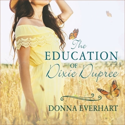 The Education of Dixie Dupree Lib/E by Everhart, Donna