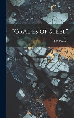 "Grades of Steel" by Parrock, H. P.