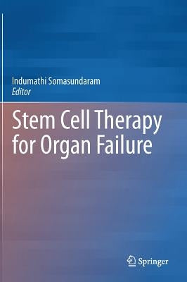 Stem Cell Therapy for Organ Failure by Somasundaram, Indumathi