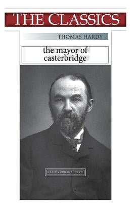 Thomas Hardy, the Mayor of Casterbridge by Hardy, Thomas